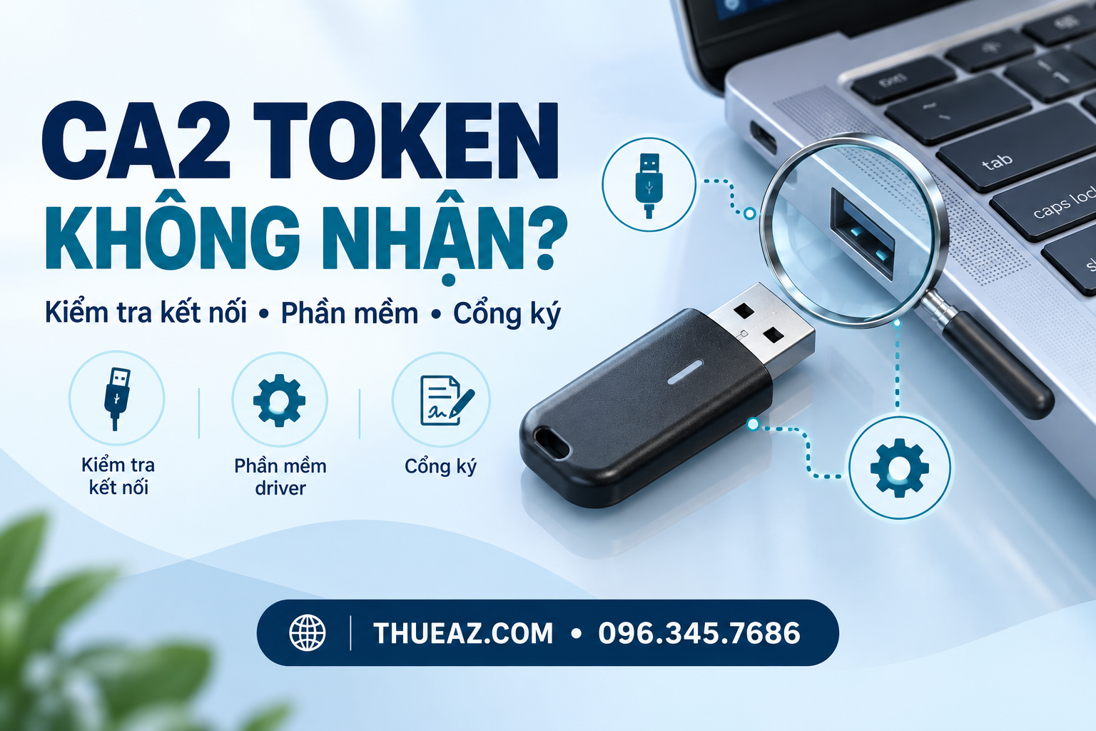 Minh họa kiểm tra kết nối USB, phần mềm và cổng ký khi máy tính không nhận CA2 Token