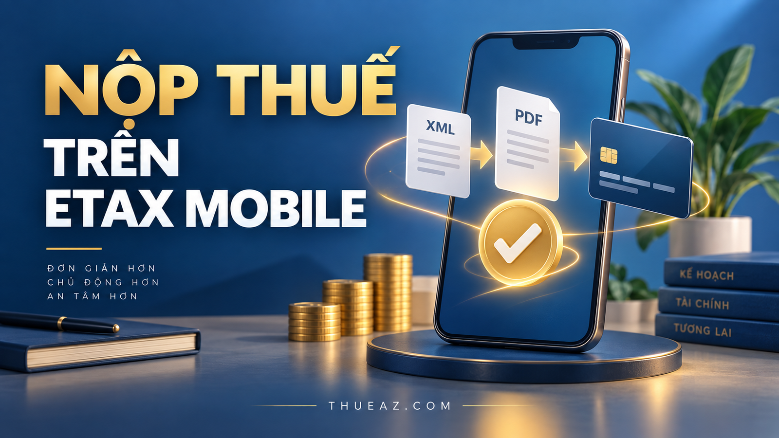 Cách nộp thuế trên eTax Mobile và kiểm tra giao dịch thành công – THUEAZ.COM