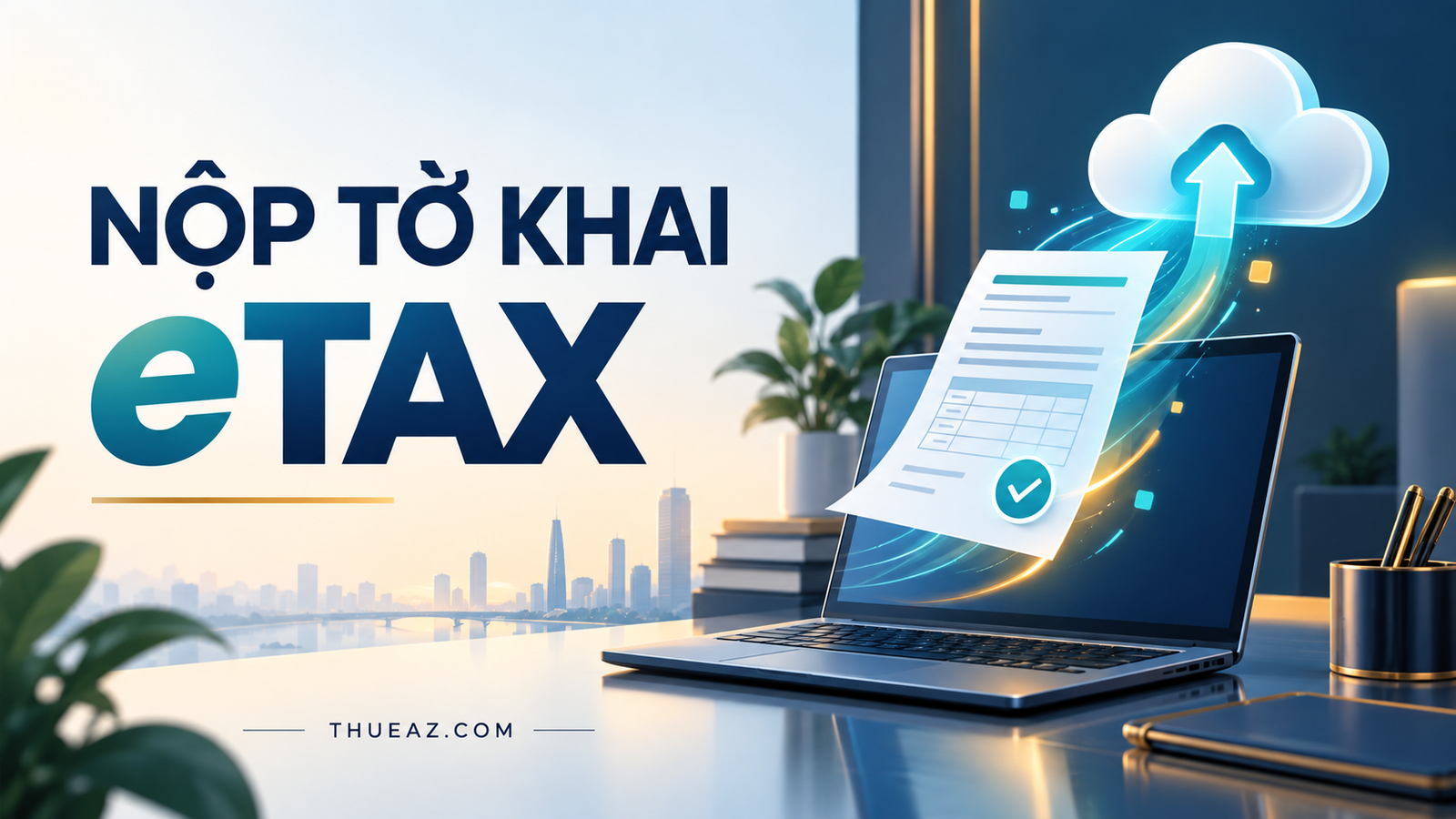 Minh họa gửi tệp tờ khai từ máy tính lên hệ thống thuế